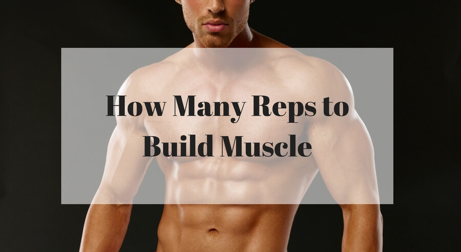 How many reps needed to build muscle?