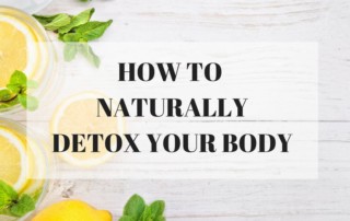 How to naturally detox your body